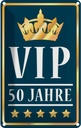 Blechschild 30x20 cm VIP 50 Jahre blau/weiß Geburtstag Feiern Party