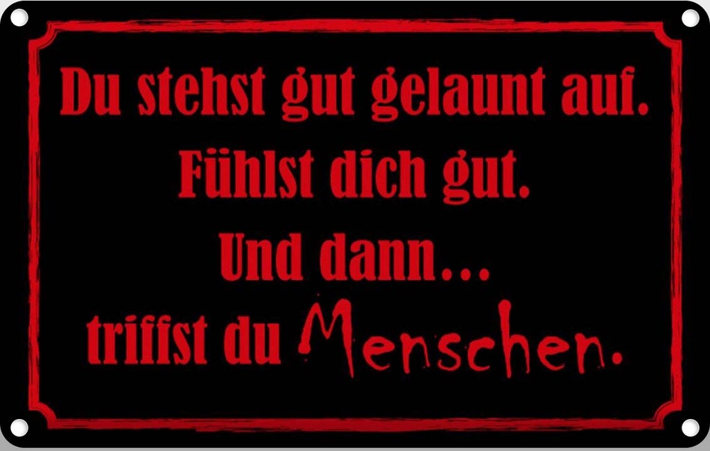 [LA-111753-2030] Blechschild 20x30 cm und dann triffst du Menschen Dekoration Spruch Zitat