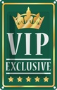 Blechschild 30x20 cm VIP exclusive grünes Spruch Zitat