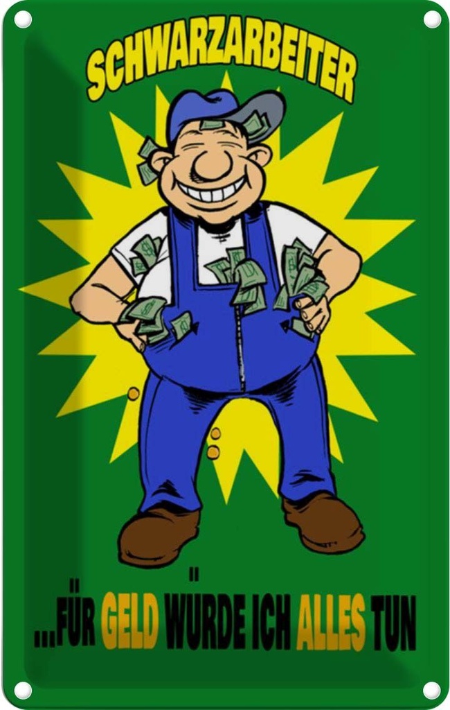 [LA-111858-2030] Blechschild 30x20 cm Schwarzarbeiter für Geld alles tun Spruch Zitat