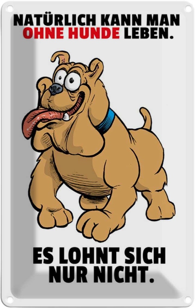 [LA-111914-2030] Blechschild 30x20 cm Ohne Hund leben lohnt sich nicht Spruch Zitat