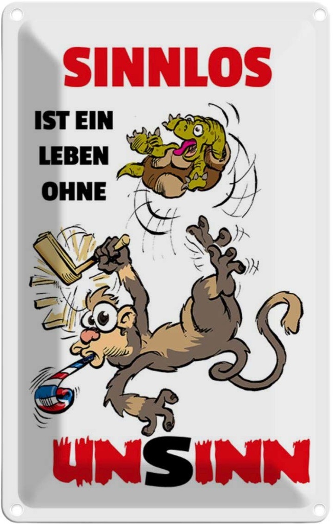 [LA-111934-2030] Blechschild 30x20 cm Sinnlos ist ein Leben ohne Unsinn Spruch Zitat