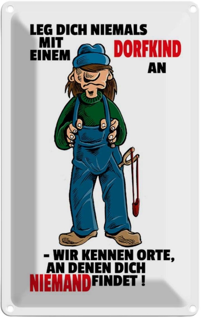 [LA-111937-2030] Blechschild 30x20 cm Leg dich nicht mit einem Dorfkind an Spruch Zitat