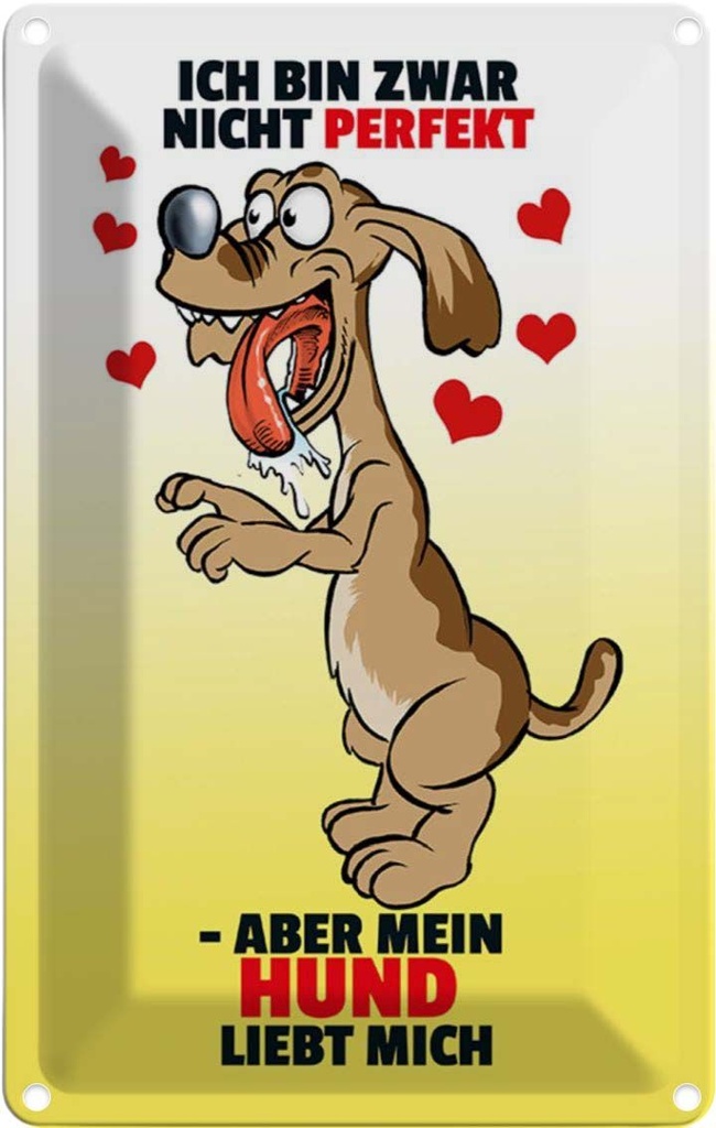 [LA-111944-2030] Blechschild 30x20 cm Nicht perfekt aber Hund liebt mich Schiild Spruch Zitat