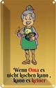 Blechschild 30x20 cm Wenn Oma es nicht kochen kann Opa Spruch Zitat