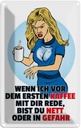Blechschild 30x20 cm vor dem erstem Kaffee Essen Trinken
