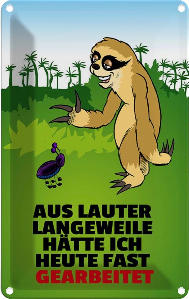 [LA-111954-2030] Blechschild 30x20 cm Vor Langeweile fast gearbeitet Dekoration Spruch Zitat