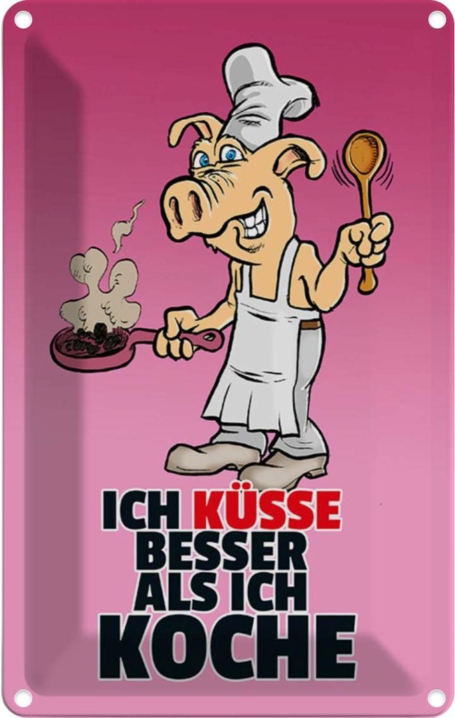 [LA-111963-2030] Blechschild 30x20 cm Ich küsse besser als koche Dekoration Spruch Zitat
