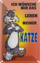 Blechschild 30x20 cm wünsche mir Leben meiner Katze Tier Haustier
