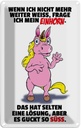 Blechschild 30x20 cm Frage ich mein Einhorn Dekoration Spruch Zitat