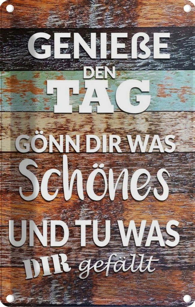 [LA-112095-2030] Blechschild 30x20 cm Genieße den Tag gönn dir was Dekoration Spruch Zitat