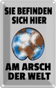 Blechschild 30x20 cm Sie befinden sich am Arsch ld Dekoration Spruch Zitat