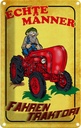Blechschild 30x20 cm echte Männer fahren Traktor Frauen Spruch Zitat