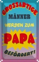 Blechschild 30x20 cm grossartige Männer werden Papa Frauen Spruch Zitat
