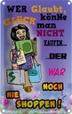 Blechschild 30x20 cm wer glaubt Glück könne man nicht Spruch Zitat