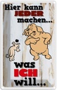 Blechschild 30x20 cm hier kann jeder machen was ich Dekoration Spruch Zitat