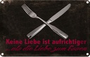 Blechschild 20x30 cm keine Liebe aufrichtiger als Dekoration