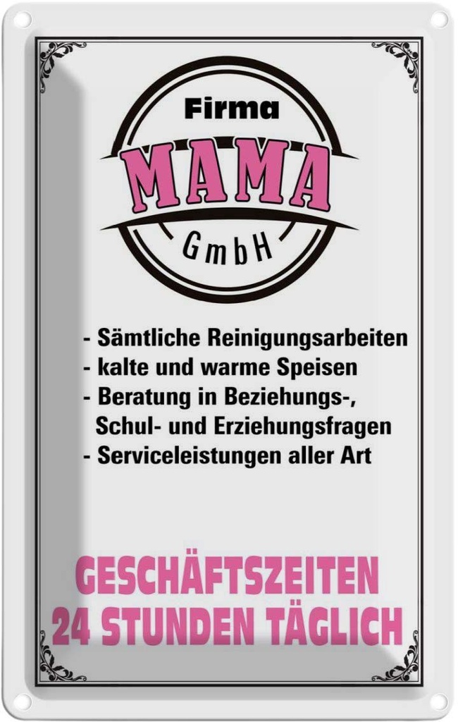 [LA-112329-2030] Blechschild 30x20 cm Firma Mama GmbH 24 Stunden Männer Frauen Spruch Zitat