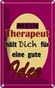 Blechschild 30x20 cm Therapeut hält dich für gute Beruf Arbeit