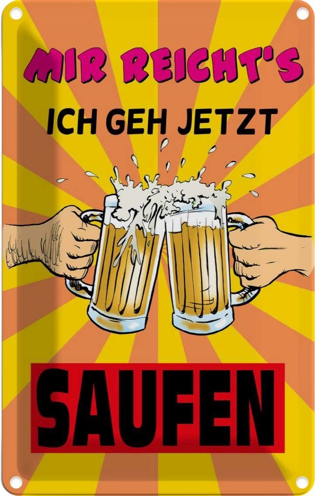 [LA-112346-2030] Blechschild 30x20 cm Alkohol mir reicht's geh jetzt saufen Spruch Zitat