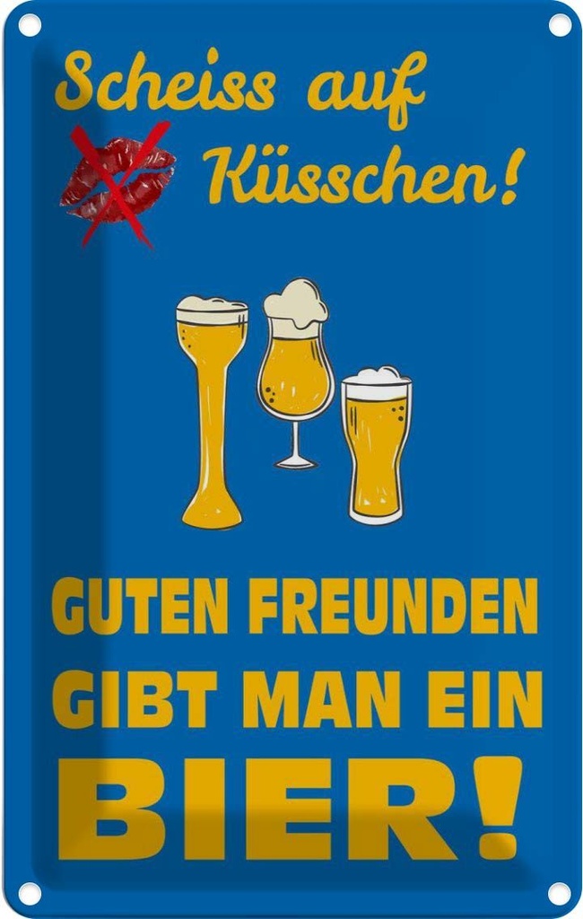 [LA-112351-2030] Blechschild 30x20 cm Scheiß auf Küsschen gib ein Bier Spruch Zitat