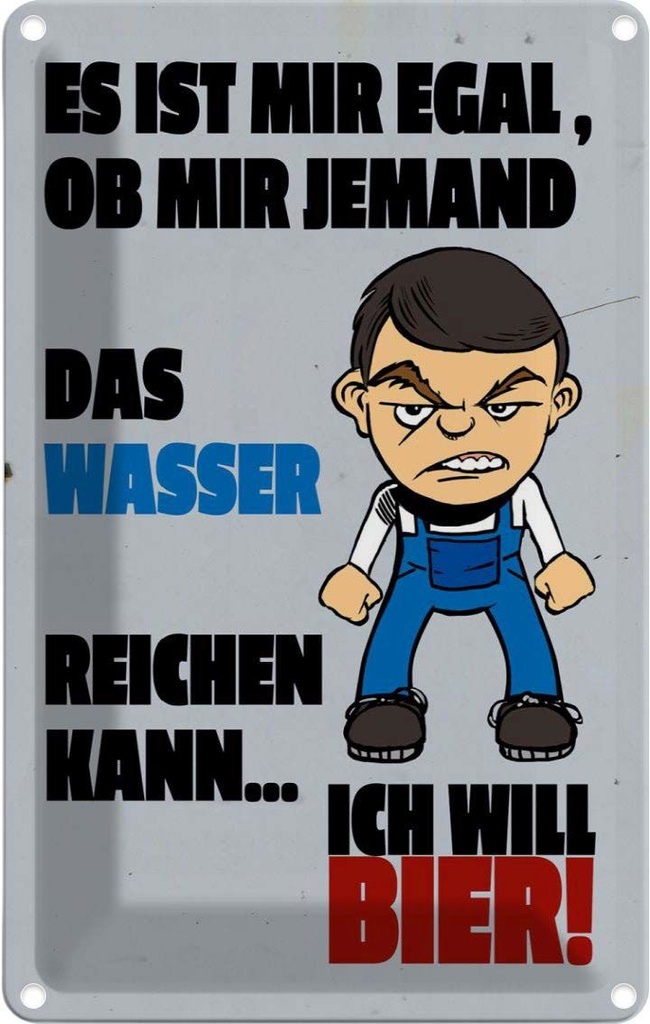 [LA-112396-2030] Blechschild 30x20 cm Akohol es mir egal Wasser ich will Bier Spruch Zitat