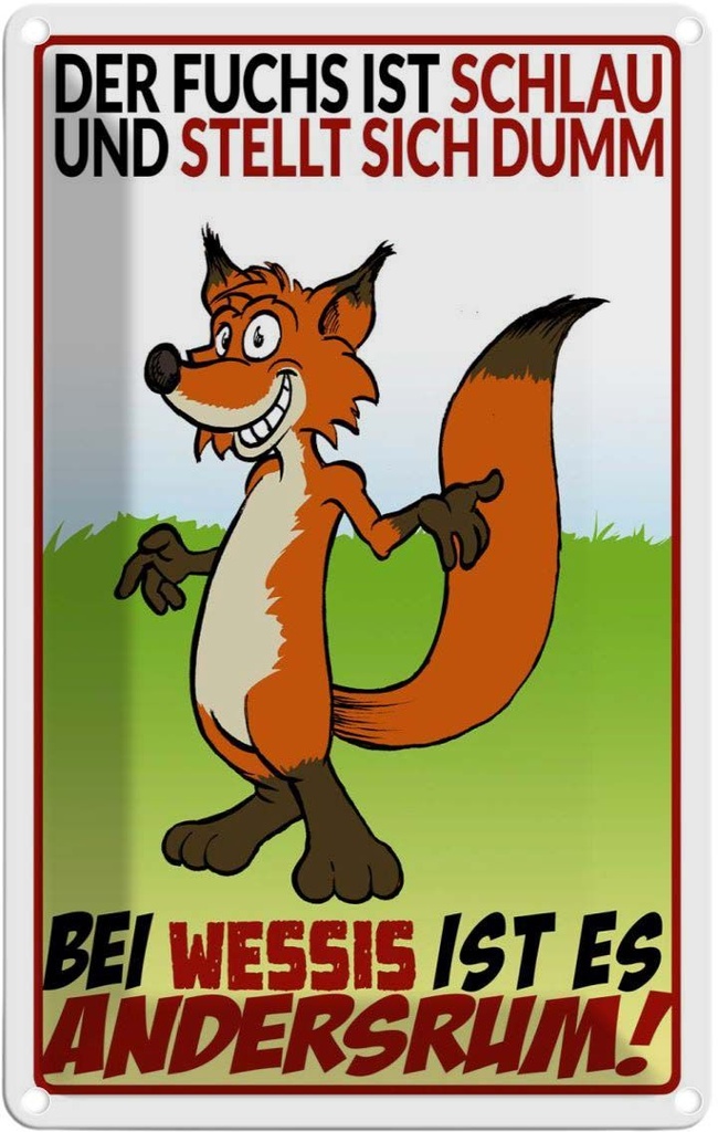 [LA-112449-2030] Blechschild 30x20 cm der Fuchs ist schlau Tier Haustier Spruch Zitat