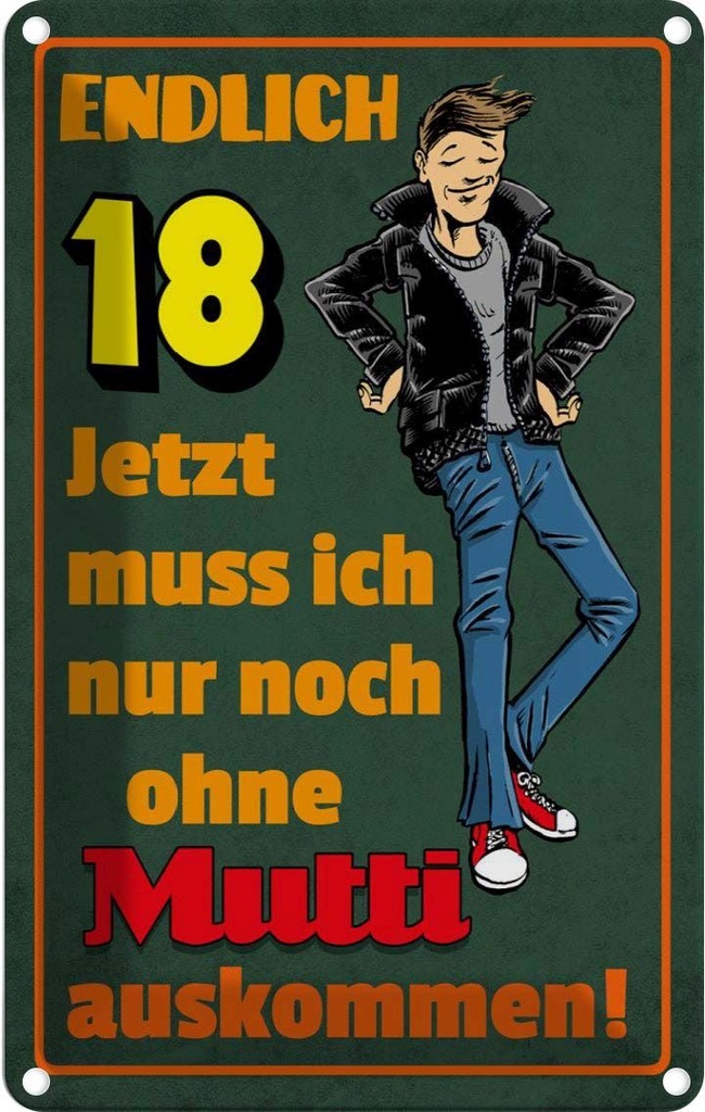 [LA-112452-2030] Blechschild 30x20 cm endlich 18 muss noch ohne Mutti Spruch Zitat