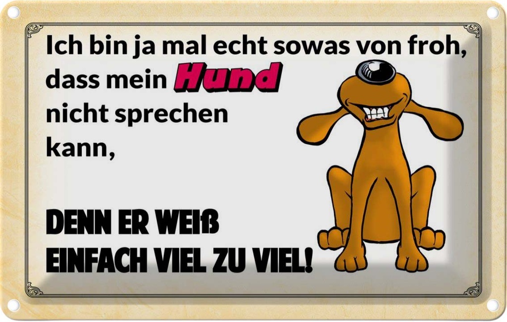 [LA-112513-2030] Blechschild 20x30 cm mein Hund weiß einfach zuviel Tier Haustier