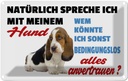 Blechschild 20x30 cm natürlich spreche ich mit Hund Tier Haustier