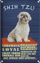 Blechschild 30x20 cm Shih Tzu Hund lebendig loyal Tier Haustier