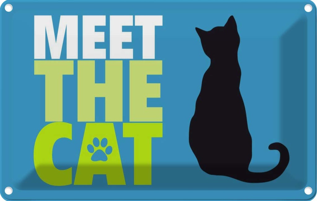 [LA-112676-2030] Blechschild 20x30 cm meet the cat Katze Tier Haustier