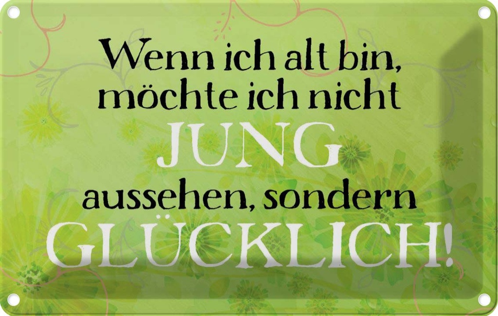 [LA-112763-2030] Blechschild 20x30 cm wenn alt möchte jung Dekoration Spruch Zitat