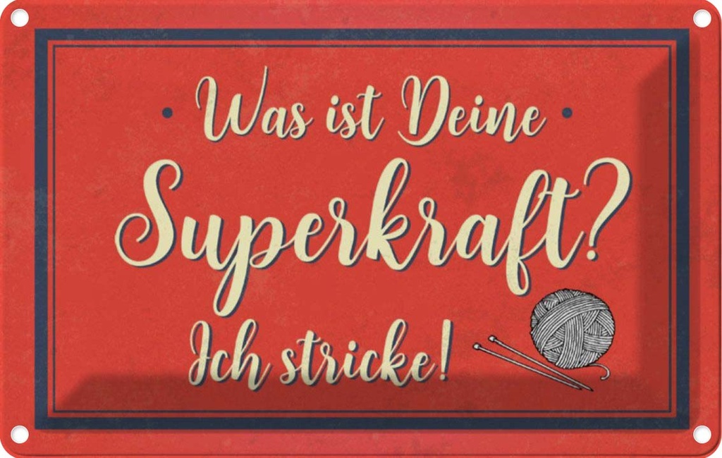 [LA-112851-2030] Blechschild 20x30 cm was deine Superkraft ich stricke Spruch Zitat