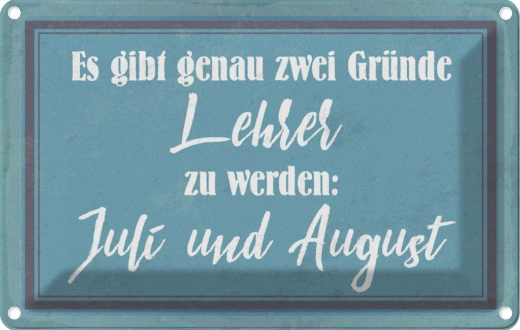 [LA-112859-2030] Blechschild 20x30 cm zwei Gründe Lehrer zu werden Spruch Zitat