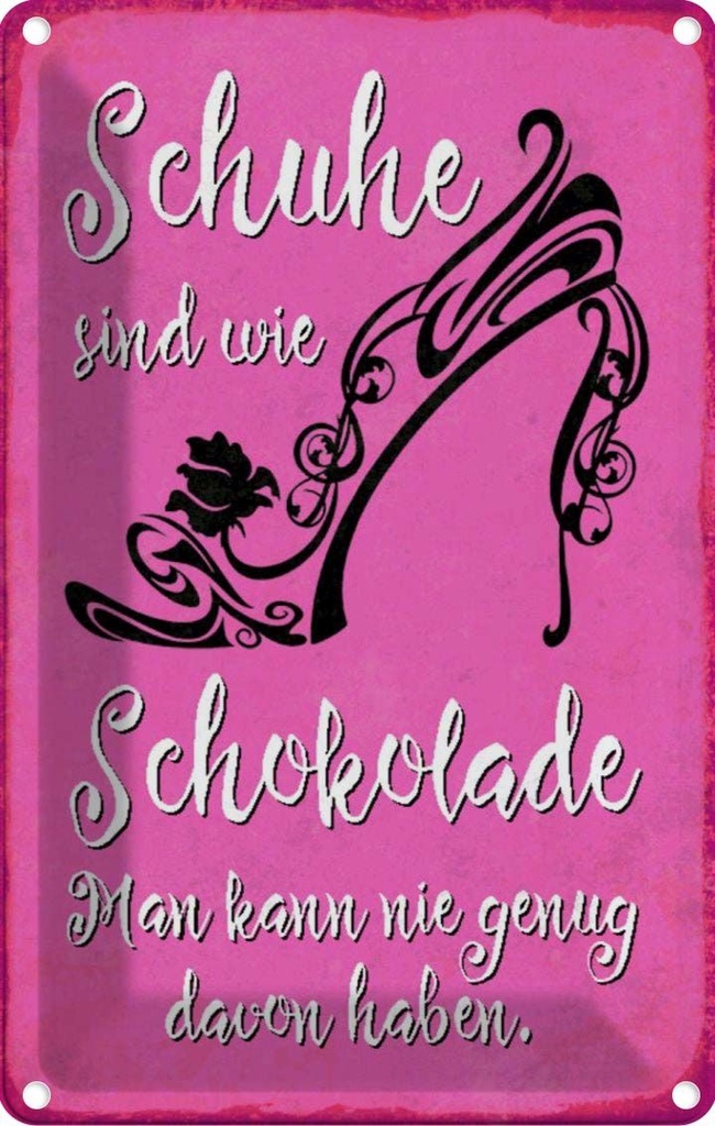 [LA-112876-2030] Blechschild 30x20 cm Schuhe sind wie Schokolade Spruch Zitat