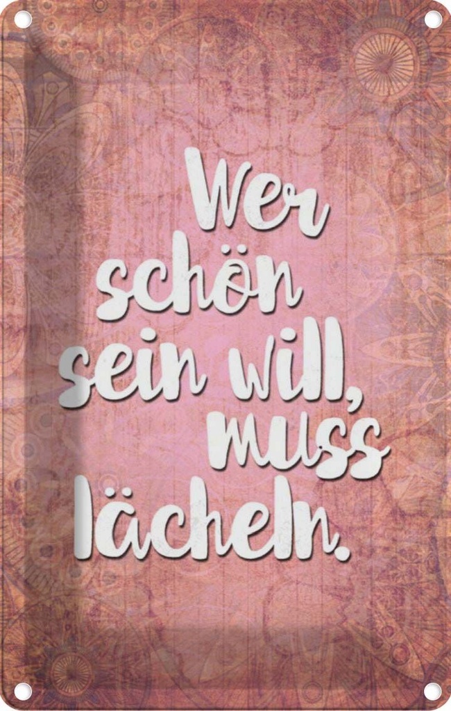 [LA-112881-2030] Blechschild 30x20 cm wer schön sein will muss lächeln Spruch Zitat