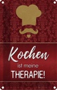 Blechschild 30x20 cm Kochen ist meine Therapie Küche Essen