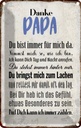 Blechschild 30x20 cm Danke Papa du bist für mich da Spruch Zitat