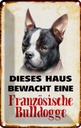 Blechschild 30x20 cm Hund Haus bewacht französisch Bulldogge Tier Haustier