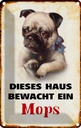 Blechschild 30x20 cm Hund dieses Haus bewacht ein Mops Tier Haustier