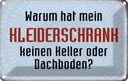 Blechschild 20x30 cm warum hat mein Kleiderschrank Dekoration Spruch Zitat