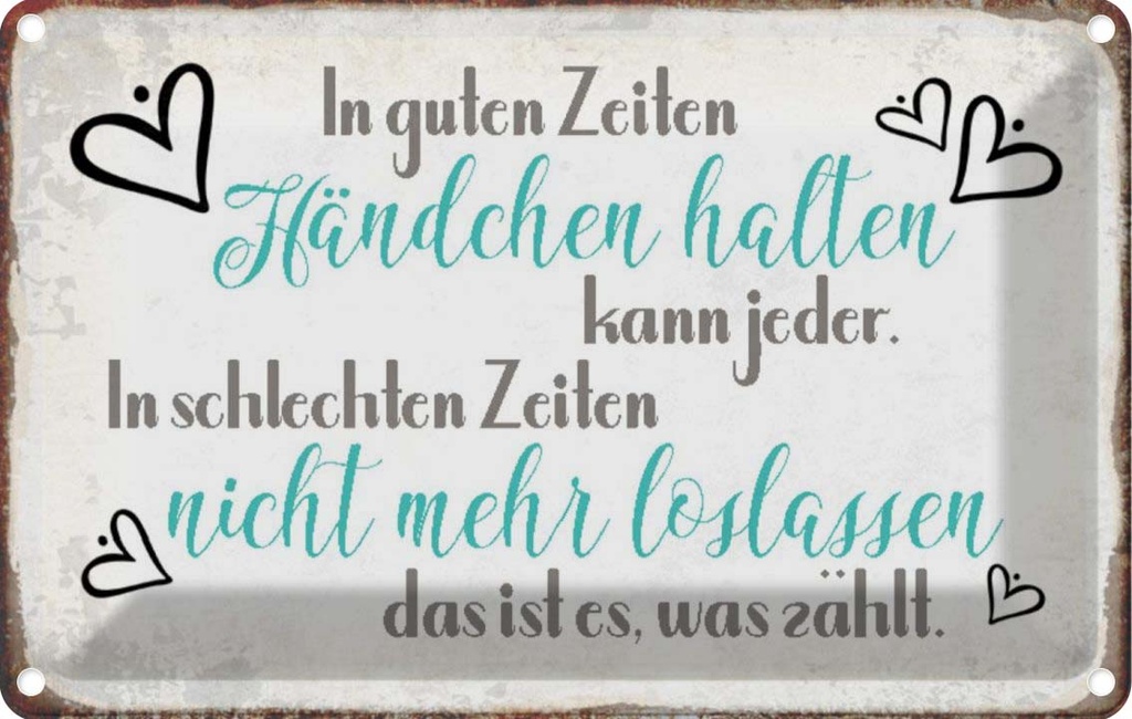 [LA-113026-2030] Blechschild 20x30 cm in guten Zeiten Händchen halten Spruch Zitat