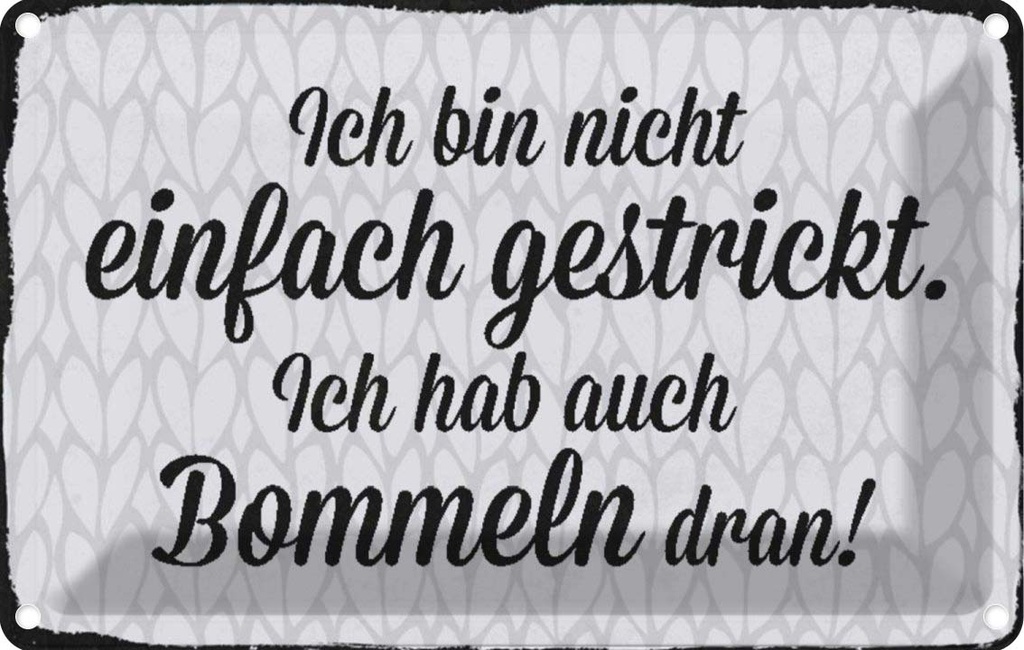 [LA-113038-2030] Blechschild 20x30 cm ich bin nicht einfach gestrickt Spruch Zitat