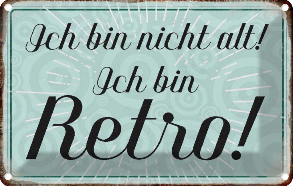 [LA-113044-2030] Blechschild 20x30 cm ich bin nicht alt Dekoration Spruch Zitat