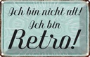 Blechschild 20x30 cm ich bin nicht alt Dekoration Spruch Zitat