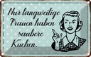 Blechschild 20x30 cm langweilige Frauen saubere Küchen Küche Kochen Essen