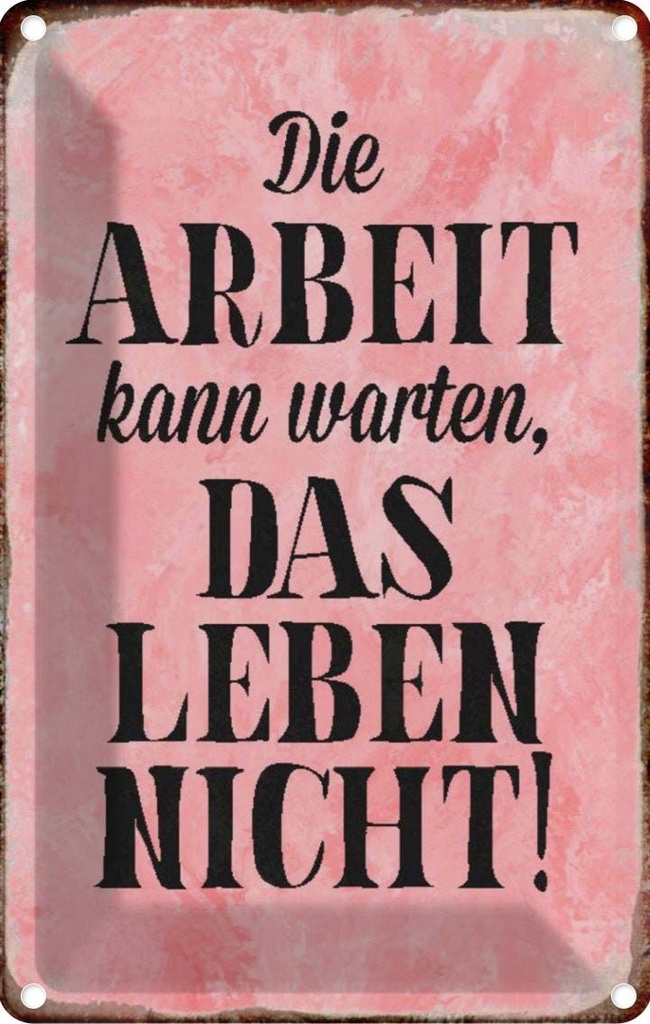 [LA-113058-2030] Blechschild 30x20 cm Arbeit kann warten Leben nicht Spruch Zitat