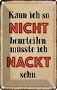 Blechschild 30x20 cm kann so nicht muss nackt sehn Dekoration Spruch Zitat