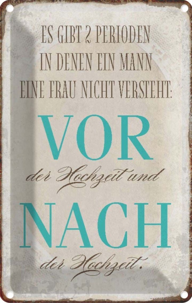 [LA-113069-2030] Blechschild 30x20 cm es gibt 2 Perioden der Hochzeit Spruch Zitat